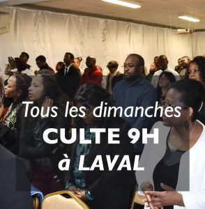 Culte à 9h à Laval tous les dimanches