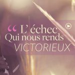 L'échec qui nous rends victorieux (2)